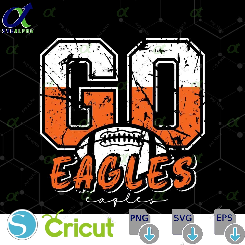 Go Eagles Svg Eagles Football Svg Eagles Svg Eagles Mascot Svg Eagles Mom Svg Eagles School Team Eagles Shirt Svg